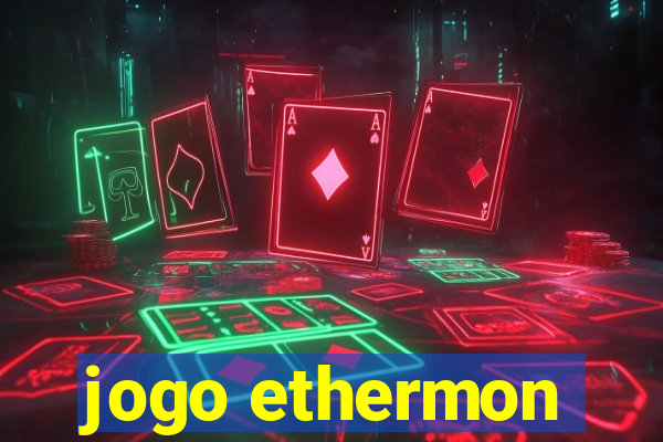 jogo ethermon